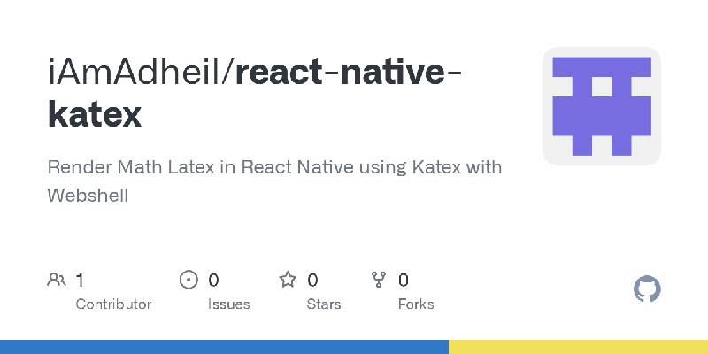 GitHub - iAmAdheil/react-native-katex: Render Math Latex in React Native using Katex with Webshell