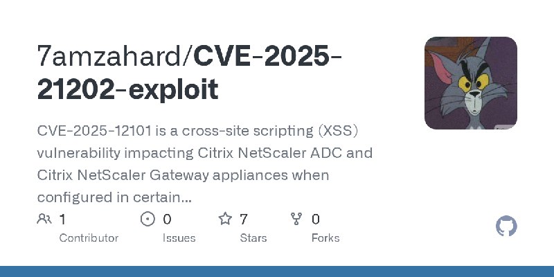 GitHub - 7amzahard/CVE-2025-21202-exploit: CVE-2025-12101 is a cross-site scripting (XSS) vulnerability impacting Citrix NetScaler…
