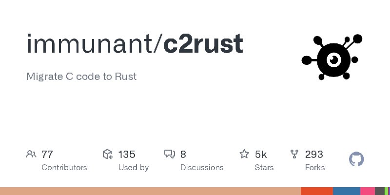 GitHub - immunant/c2rust: Migrate C code to Rust