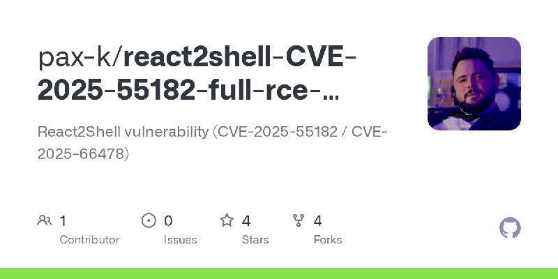 GitHub - pax-k/react2shell-CVE-2025-55182-full-rce-script: React2Shell vulnerability (CVE-2025-55182 / CVE-2025-66478)