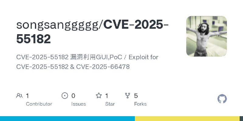 GitHub - songsanggggg/CVE-2025-55182: CVE-2025-55182 漏洞利用GUI,PoC / Exploit for CVE-2025-55182 & CVE-2025-66478