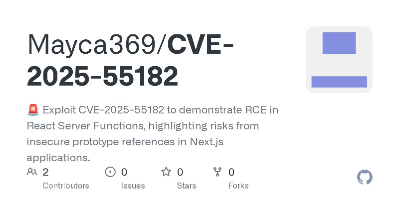 GitHub - Mayca369/CVE-2025-55182: 🚨 Exploit CVE-2025-55182 to demonstrate RCE in React Server Functions, highlighting risks from…