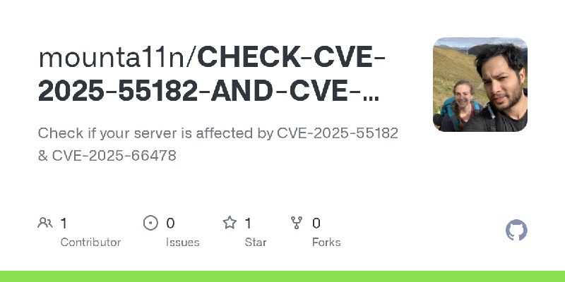 GitHub - mounta11n/CHECK-CVE-2025-55182-AND-CVE-2025-66478: Check if your server is affected by CVE-2025-55182 & CVE-2025-66478