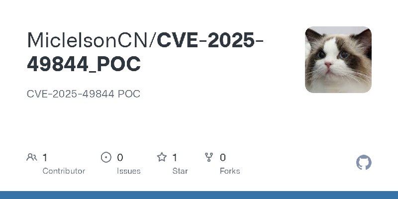 GitHub - MiclelsonCN/CVE-2025-49844_POC: CVE-2025-49844 POC