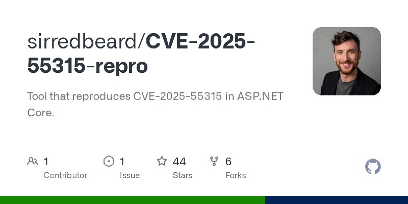 GitHub - sirredbeard/CVE-2025-55315-repro: Tool that reproduces CVE-2025-55315 in ASP.NET Core.