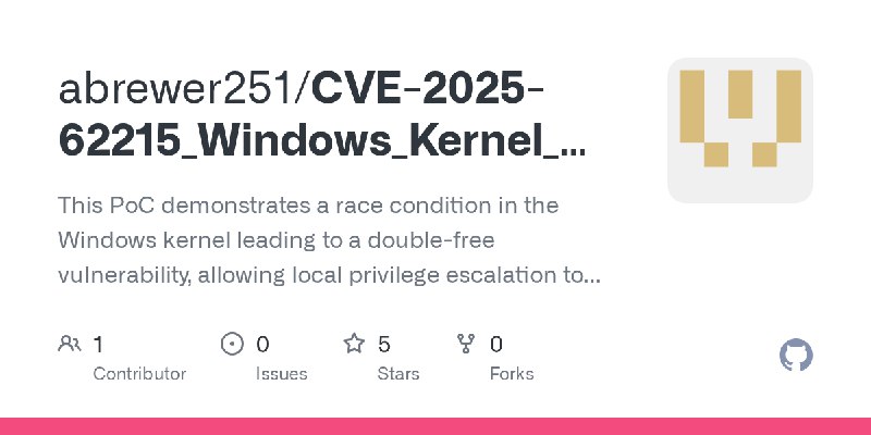 GitHub - abrewer251/CVE-2025-62215_Windows_Kernel_PE: This PoC demonstrates a race condition in the Windows kernel leading to a…