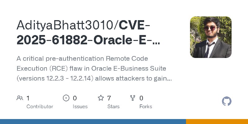 GitHub - AdityaBhatt3010/CVE-2025-61882-Oracle-E-Business-Suite-Pre-Auth-RCE-Exploit: A critical pre-authentication Remote Code…