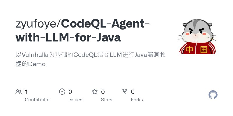 GitHub - zyufoye/CodeQL-Agent-with-LLM-for-Java: 以Vulnhalla为基础的CodeQL结合LLM进行Java漏洞挖掘的Demo