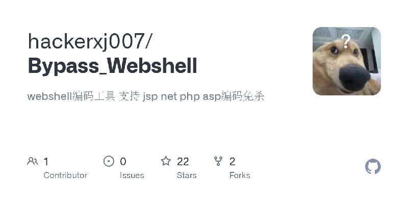 GitHub - hackerxj007/Bypass_Webshell: webshell编码工具 支持 jsp net php asp编码免杀
