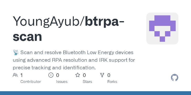 GitHub - YoungAyub/btrpa-scan: 📡 Scan and resolve Bluetooth Low Energy devices using advanced RPA resolution and IRK support for…