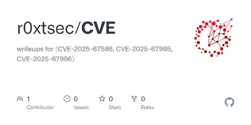 GitHub - r0xtsec/CVE: writeups for (CVE-2025-67586, CVE-2025-67985,  CVE-2025-67986)