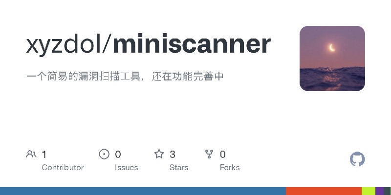GitHub - xyzdol/miniscanner: 一个简易的漏洞扫描工具，还在功能完善中
