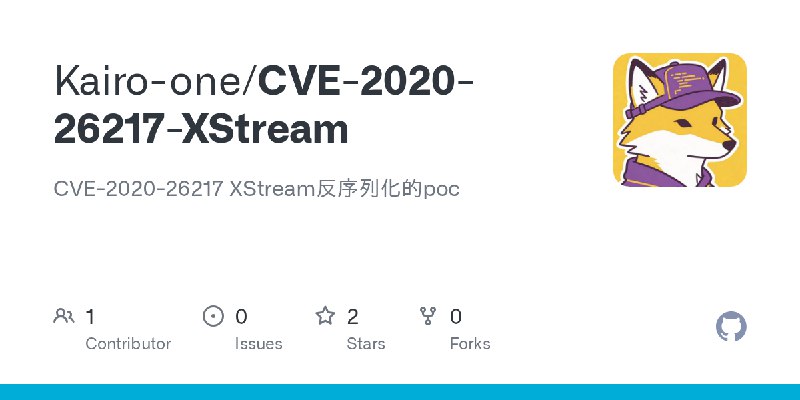 GitHub - Kairo-one/CVE-2020-26217-XStream: CVE-2020-26217 XStream反序列化的poc