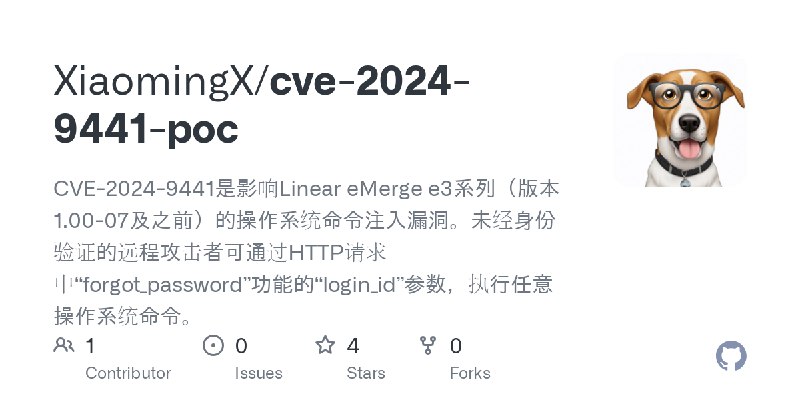 GitHub - XiaomingX/cve-2024-9441-poc: CVE-2024-9441是影响Linear eMerge e3系列（版本1.00-07及之前）的操作系统命令注入漏洞。未经身份验证的远程攻击者可通过HTTP请求中“forgo…