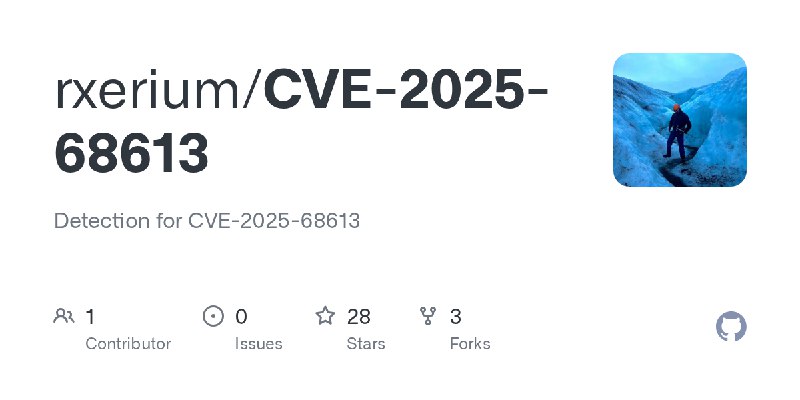 GitHub - rxerium/CVE-2025-68613: Detection for CVE-2025-68613