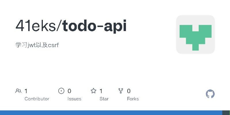 GitHub - 41eks/todo-api: 学习jwt以及csrf