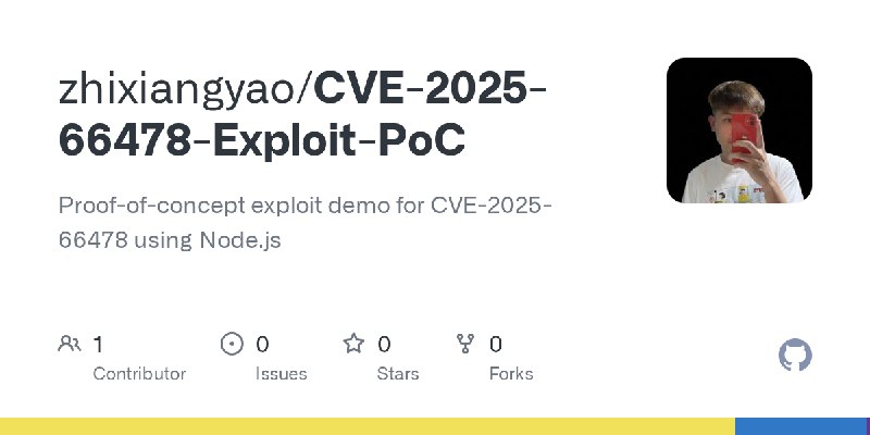 GitHub - zhixiangyao/CVE-2025-66478-Exploit-PoC: Proof-of-concept exploit demo for CVE-2025-66478 using Node.js