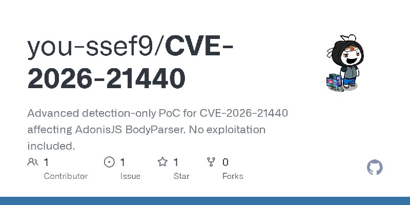GitHub - you-ssef9/CVE-2026-21440: Advanced detection-only PoC for CVE-2026-21440 affecting AdonisJS BodyParser. No exploitation…