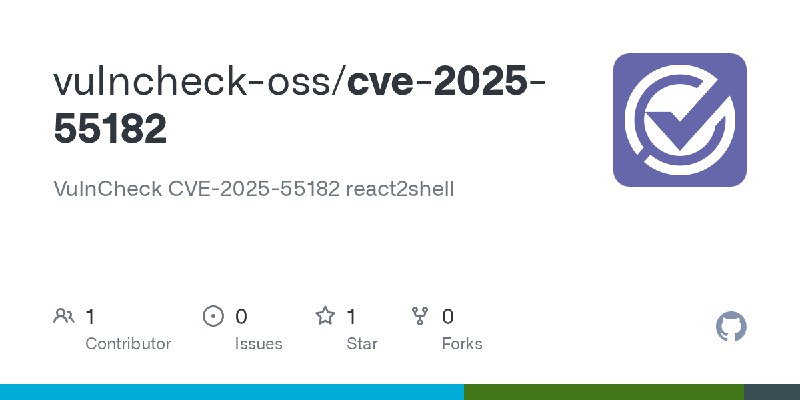 GitHub - vulncheck-oss/cve-2025-55182: VulnCheck CVE-2025-55182 react2shell