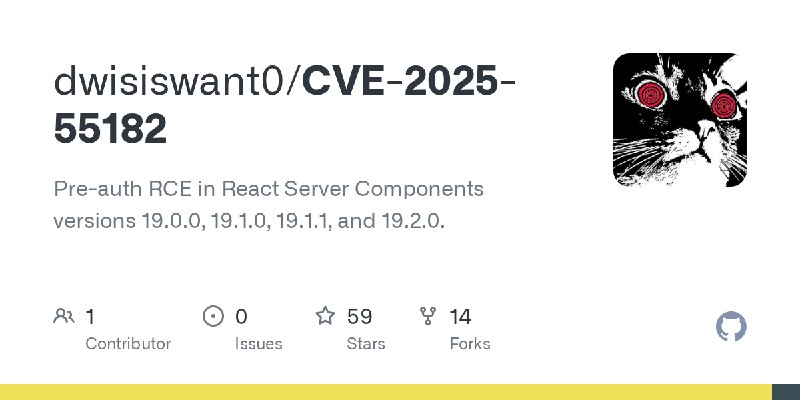 GitHub - dwisiswant0/CVE-2025-55182: Pre-auth RCE in React Server Components versions 19.0.0, 19.1.0, 19.1.1, and 19.2.0.