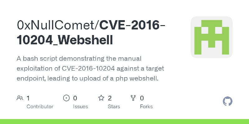 GitHub - 0xNullComet/CVE-2016-10204_Webshell: A bash script demonstrating the manual exploitation of CVE-2016-10204 against a target…