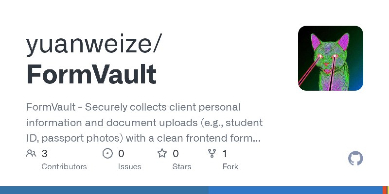 GitHub - yuanweize/FormVault: FormVault - Securely collects client personal information and document uploads (e.g., student ID…