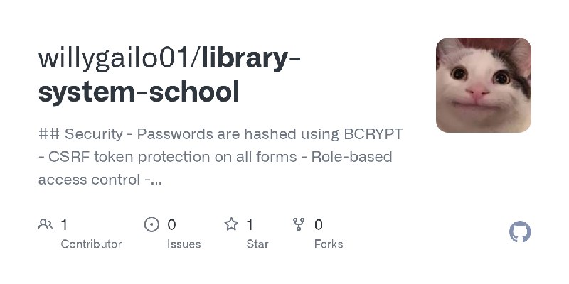 GitHub - willygailo01/library-system-school: ## Security  - Passwords are hashed using BCRYPT - CSRF token protection on all forms…
