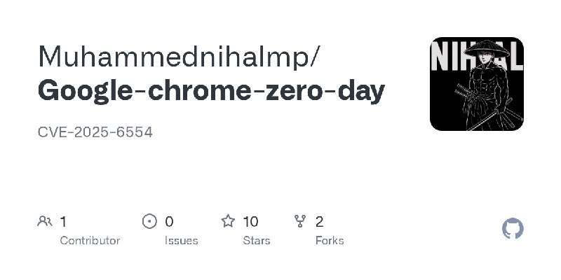 GitHub - Muhammednihalmp/Google-chrome-zero-day: CVE-2025-6554