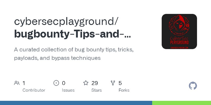 GitHub - cybersecplayground/bugbounty-Tips-and-Tricks: A curated collection of bug bounty tips, tricks, payloads, and bypass techniques
