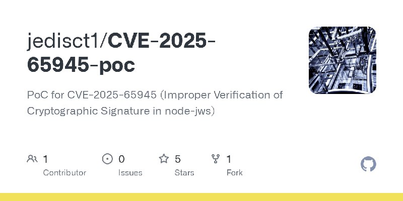 GitHub - jedisct1/CVE-2025-65945-poc: PoC for CVE-2025-65945 (Improper Verification of Cryptographic Signature in node-jws)