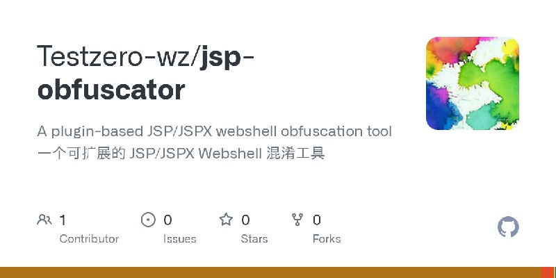 GitHub - Testzero-wz/jsp-obfuscator: A plugin-based JSP/JSPX webshell obfuscation tool一个可扩展的 JSP/JSPX Webshell 混淆工具