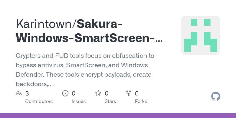GitHub - Karintown/Sakura-Windows-SmartScreen-Bypass-Chrome-Exe-Edge: Crypters and FUD tools focus on obfuscation to bypass antivirus…