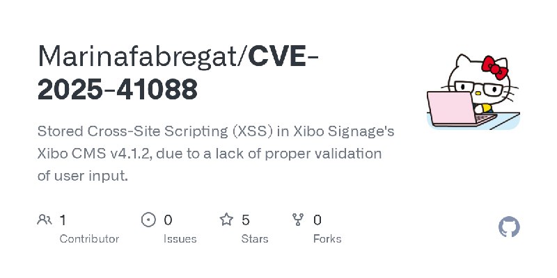 GitHub - Marinafabregat/CVE-2025-41088: Stored Cross-Site Scripting (XSS) in Xibo Signage's Xibo CMS v4.1.2, due to a lack of proper…
