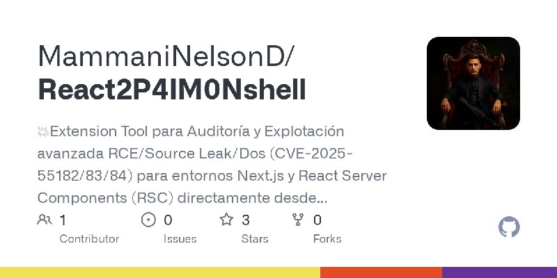 GitHub - MammaniNelsonD/React2P4IM0Nshell: 💥Extension Tool para Auditoría y Explotación avanzada RCE/Source Leak/Dos (CVE-2025…