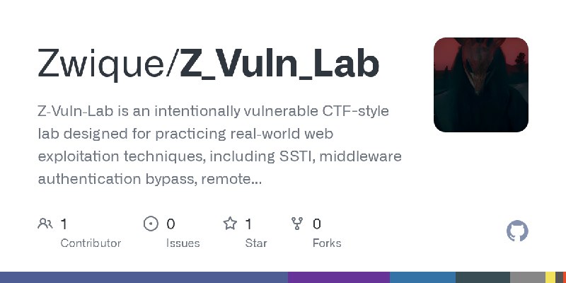 GitHub - Zwique/Z_Vuln_Lab: Z‑Vuln‑Lab is an intentionally vulnerable CTF-style lab designed for practicing real‑world web exploitation…