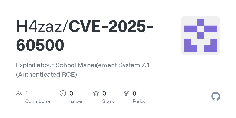 GitHub - H4zaz/CVE-2025-60500: Exploit about School Management System 7.1 (Authenticated RCE)