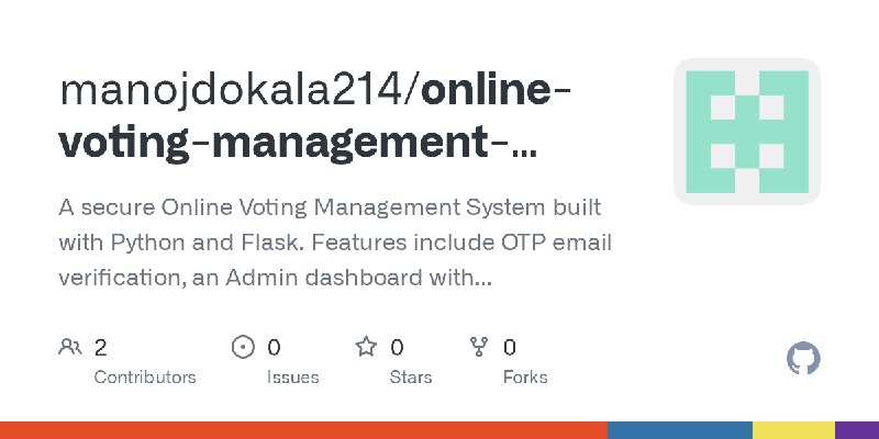 GitHub - manojdokala214/online-voting-management-system: A secure Online Voting Management System built with Python and Flask.…
