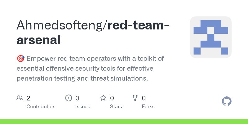 GitHub - Ahmedsofteng/red-team-arsenal: 🎯 Empower red team operators with a toolkit of essential offensive security tools for effective…