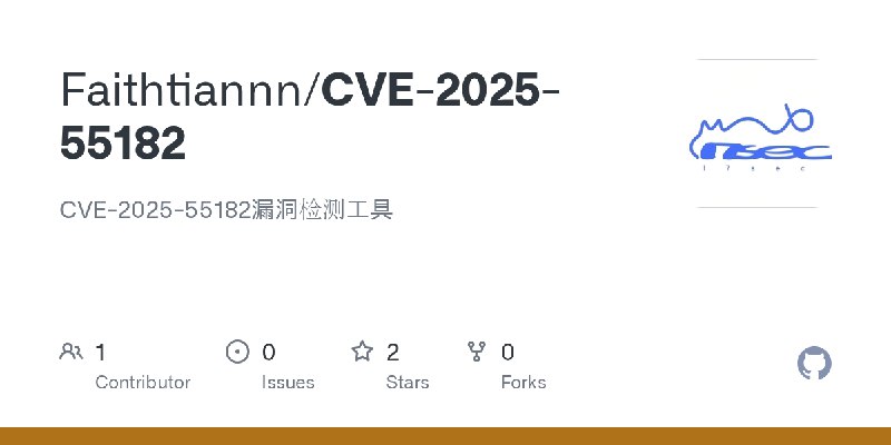 GitHub - Faithtiannn/CVE-2025-55182: CVE-2025-55182漏洞检测工具