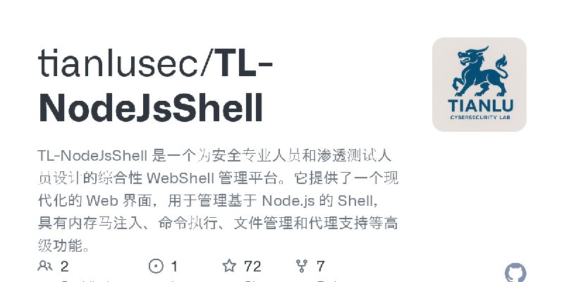 GitHub - tianlusec/TL-NodeJsShell: TL-NodeJsShell 是一个为安全专业人员和渗透测试人员设计的综合性 WebShell 管理平台。它提供了一个现代化的 Web 界面，用于管理基于 Node.js 的 She…