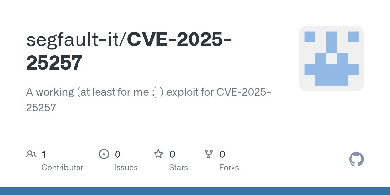 GitHub - segfault-it/CVE-2025-25257: A working (at least for me :] ) exploit for CVE-2025-25257