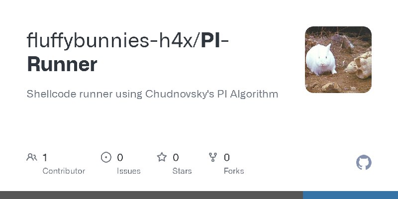 GitHub - fluffybunnies-h4x/PI-Runner: Shellcode runner using Chudnovsky's PI Algorithm