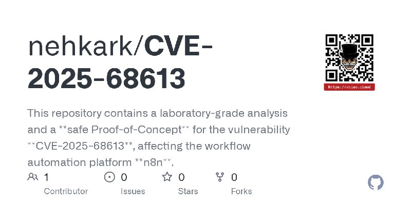 GitHub - nehkark/CVE-2025-68613: This repository contains a laboratory-grade analysis and a **safe Proof-of-Concept** for the vulnerability…