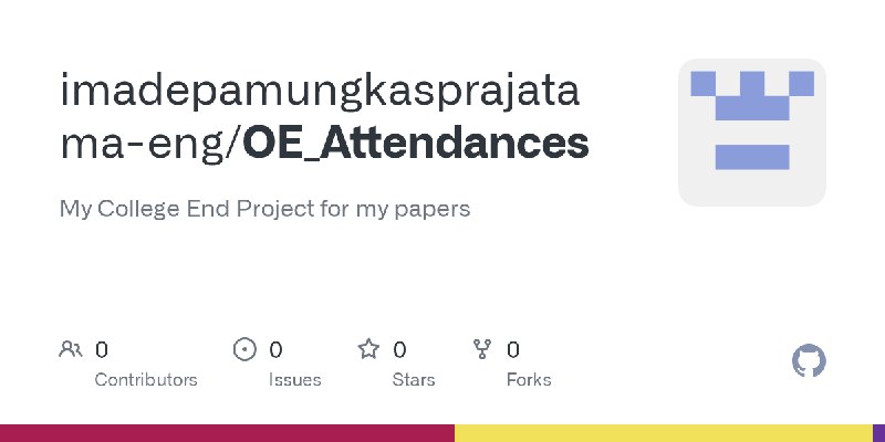 GitHub - imadepamungkasprajatama-eng/OE_Attendances: My College End Project for my papers