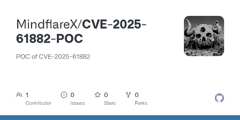 GitHub - MindflareX/CVE-2025-61882-POC: POC of CVE-2025-61882