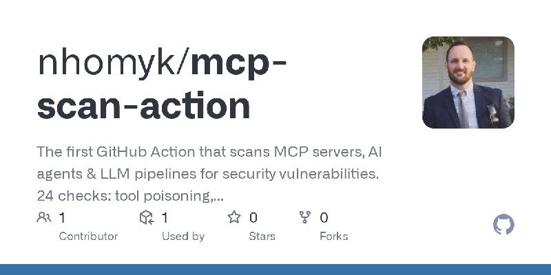 GitHub - nhomyk/mcp-scan-action: The first GitHub Action that scans MCP servers, AI agents & LLM pipelines for security vulnerabilities.…