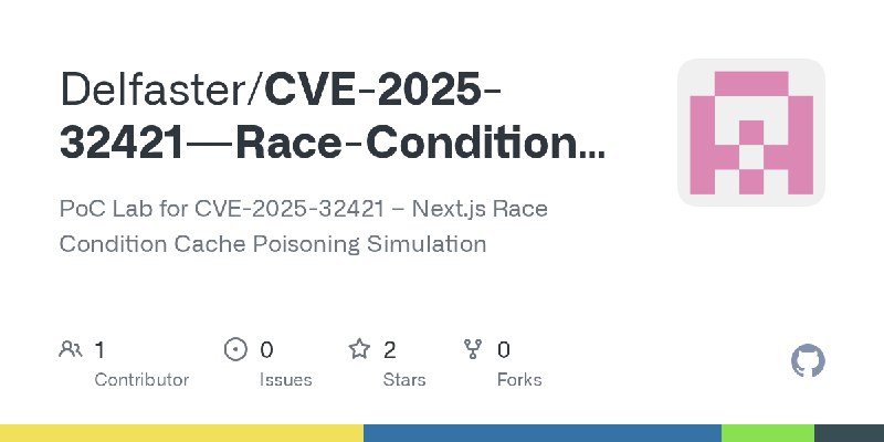GitHub - Delfaster/CVE-2025-32421---Race-Condition-Vulnerability---Next.js: PoC Lab for CVE-2025-32421 – Next.js Race Condition…