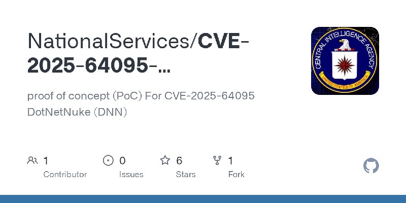 GitHub - NationalServices/CVE-2025-64095-DotNetNuke-DNN_PoC: proof of concept (PoC) For CVE-2025-64095 DotNetNuke (DNN)
