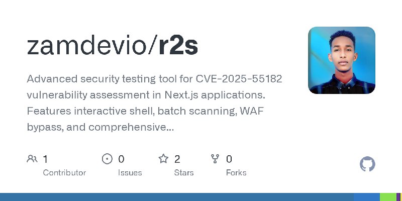 GitHub - zamdevio/r2s: Advanced security testing tool for CVE-2025-55182 vulnerability assessment in Next.js applications. Features…
