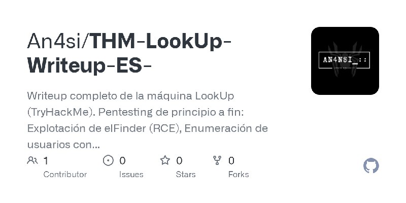 GitHub - An4si/THM-LookUp-Writeup-ES-: Writeup completo de la máquina LookUp (TryHackMe). Pentesting de principio a fin: Explotación…